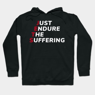 Just Endure The Suffering Hoodie